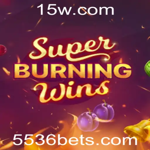 Descubra o Mundo Empolgante de SuperBurningWins com 5536bet